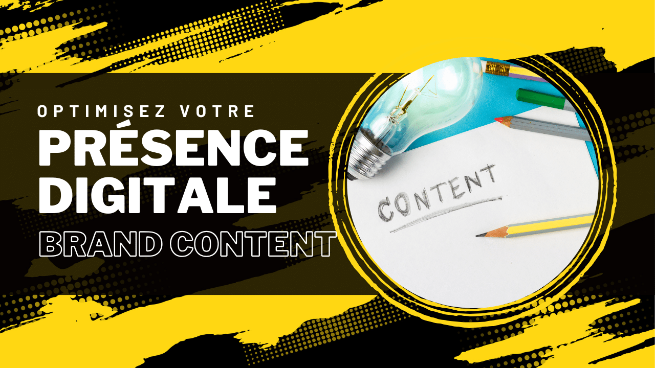Optimisez votre présence digitale avec une stratégie de Brand Content infaillible