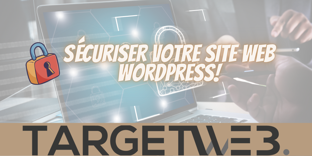 Comment sécuriser votre site WordPress contre le piratage ?